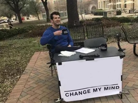 Change My Mind meme template